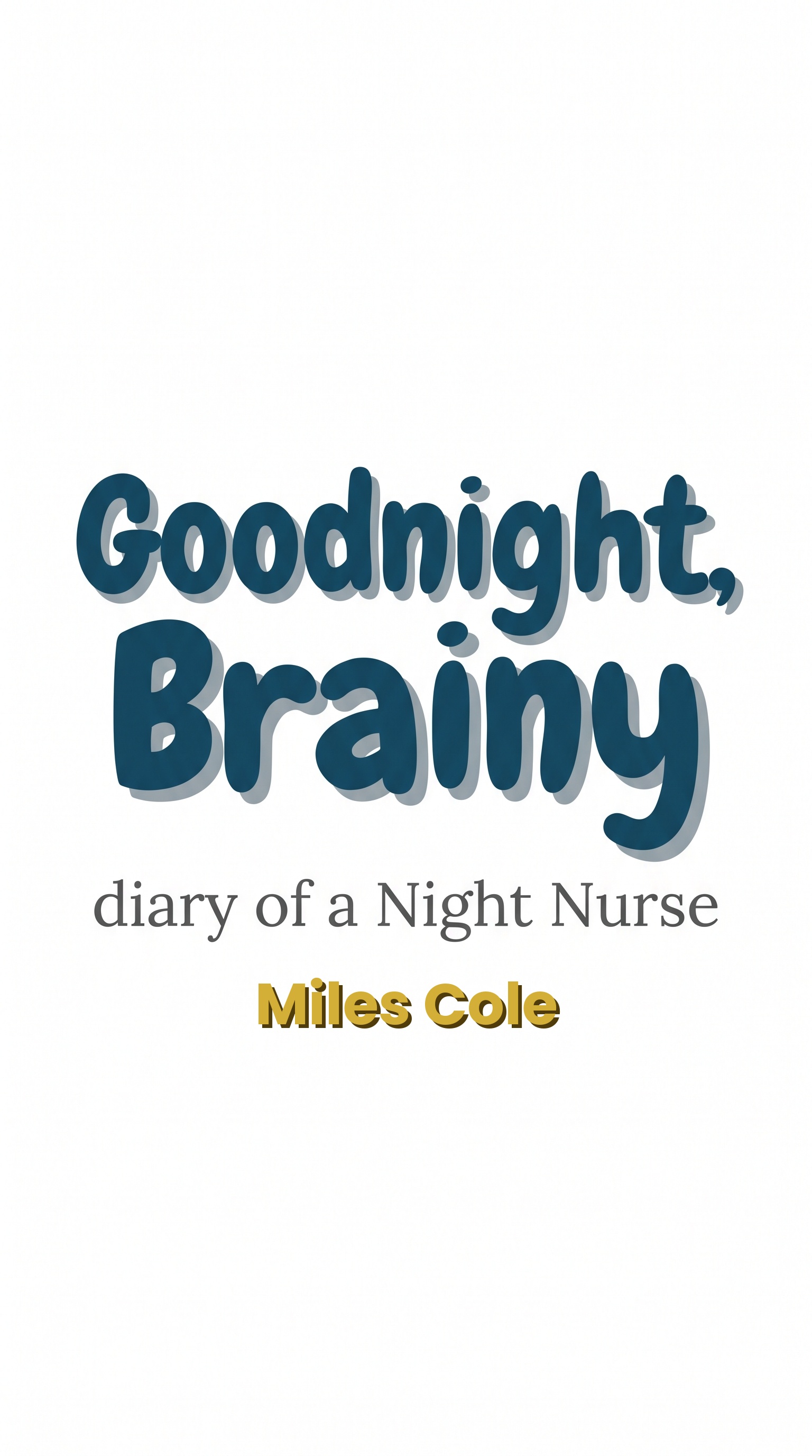 Goodnight, Brainy — Miles Cole
